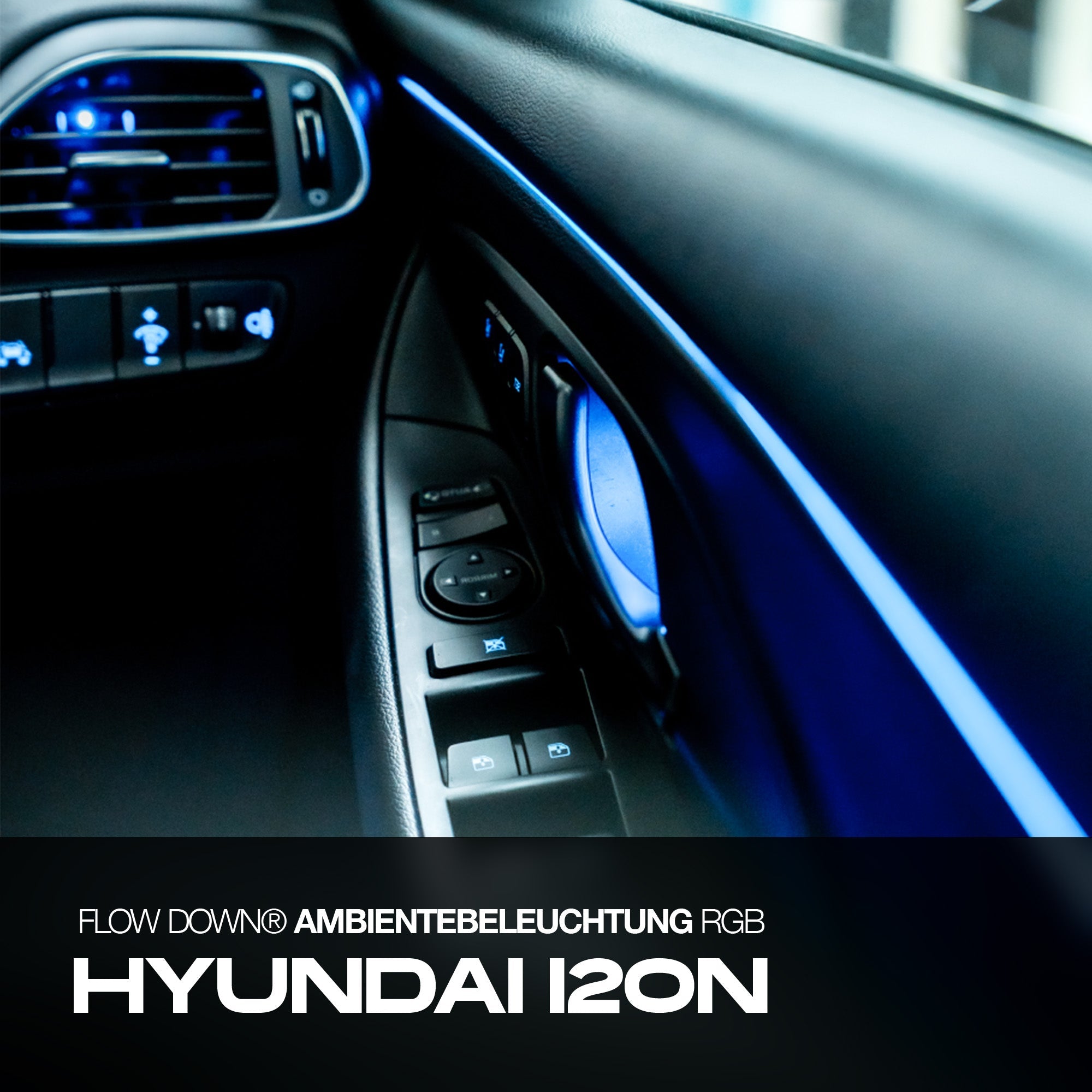 FLOW DOWN® Ambientebeleuchtung 2.0 Nachrüstung für Hyundai I20N   FLOW DOWN®