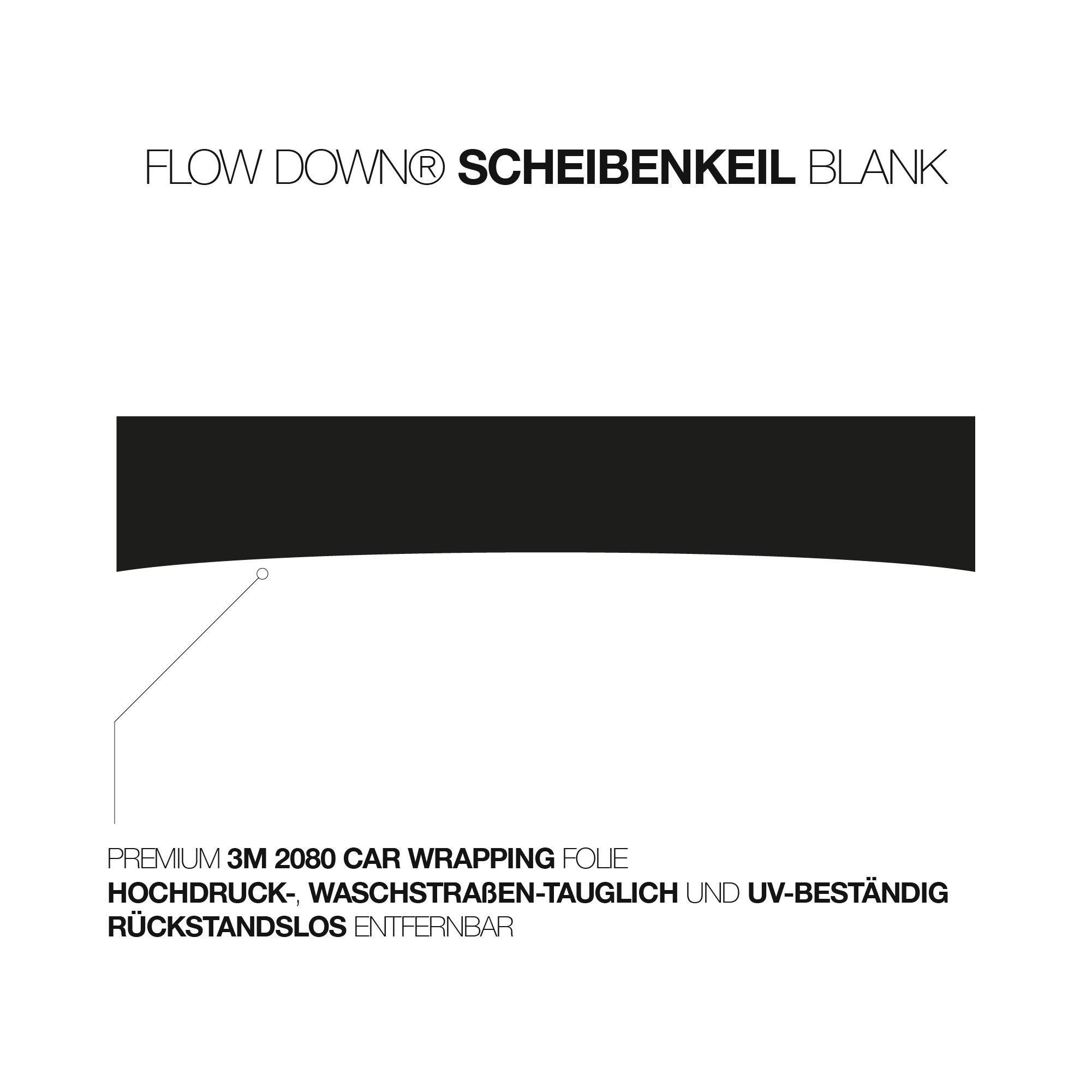 FLOW DOWN® Blank Scheibenkeil   FLOW DOWN®